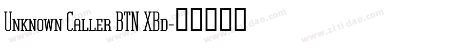 Unknown Caller BTN XBd字体转换